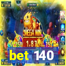 bet 140